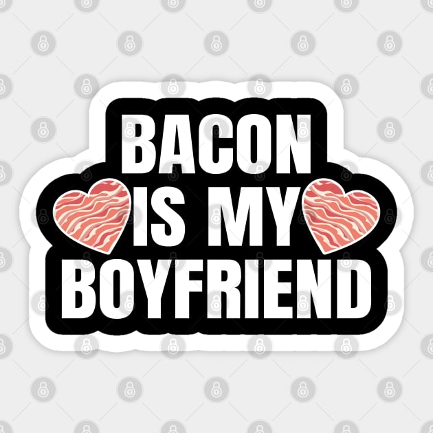 Bacon Is My Boyfriend Sticker by LunaMay